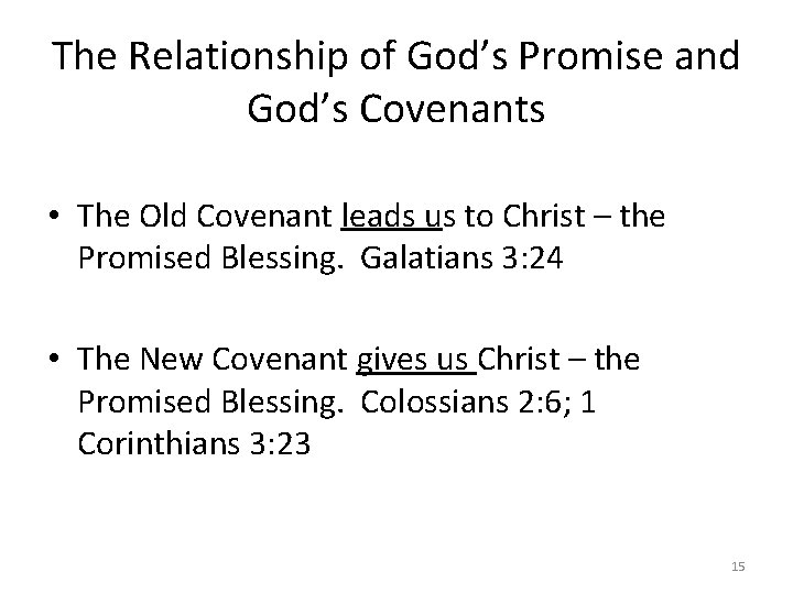 The Relationship of God’s Promise and God’s Covenants • The Old Covenant leads us