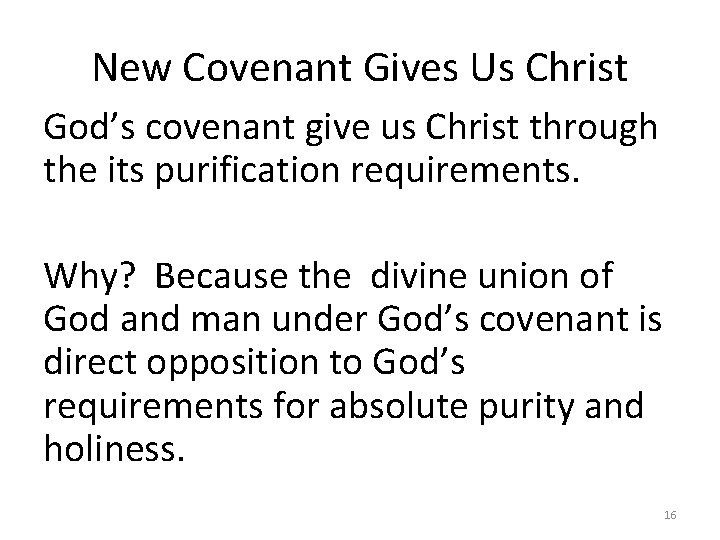 New Covenant Gives Us Christ God’s covenant give us Christ through the its purification