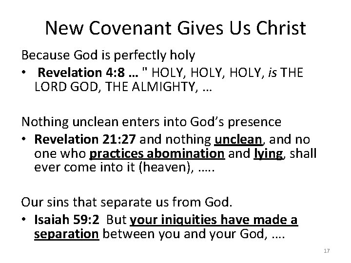 New Covenant Gives Us Christ Because God is perfectly holy • Revelation 4: 8