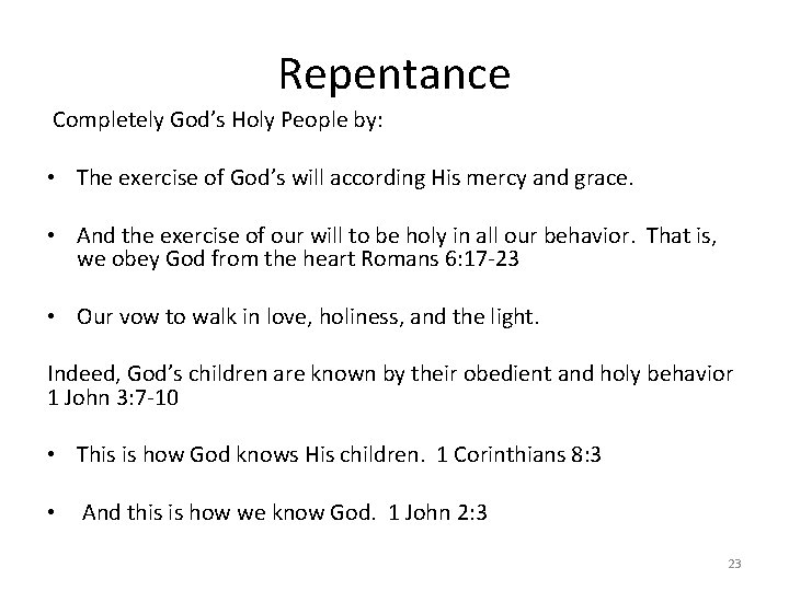 Repentance Completely God’s Holy People by: • The exercise of God’s will according His