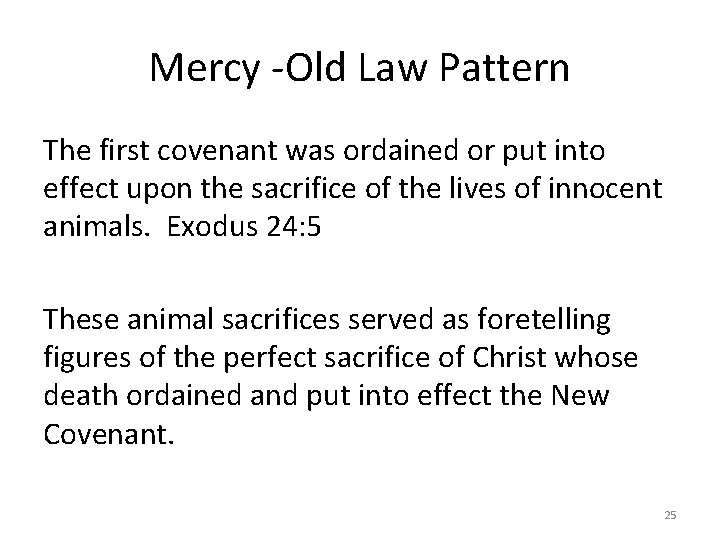 Mercy -Old Law Pattern The first covenant was ordained or put into effect upon