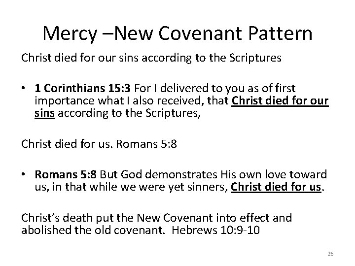 Mercy –New Covenant Pattern Christ died for our sins according to the Scriptures •