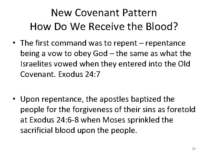 New Covenant Pattern How Do We Receive the Blood? • The first command was