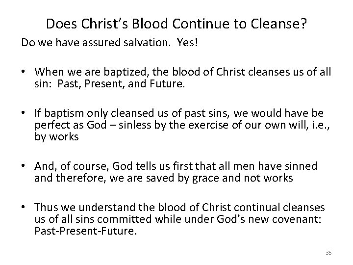 Does Christ’s Blood Continue to Cleanse? Do we have assured salvation. Yes! • When