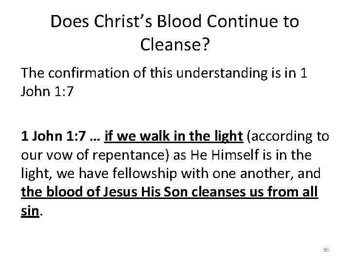 Does Christ’s Blood Continue to Cleanse? The confirmation of this understanding is in 1