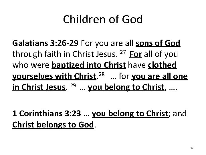 Children of God Galatians 3: 26 -29 For you are all sons of God
