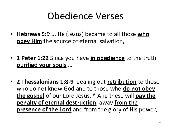 Obedience Verses • Hebrews 5: 9 … He (Jesus) became to all those who