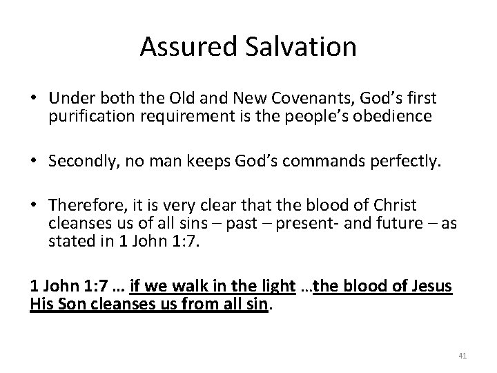 Assured Salvation • Under both the Old and New Covenants, God’s first purification requirement