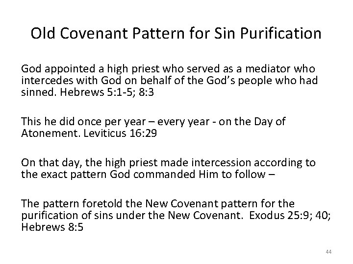 Old Covenant Pattern for Sin Purification God appointed a high priest who served as