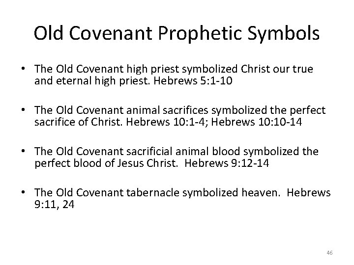 Old Covenant Prophetic Symbols • The Old Covenant high priest symbolized Christ our true