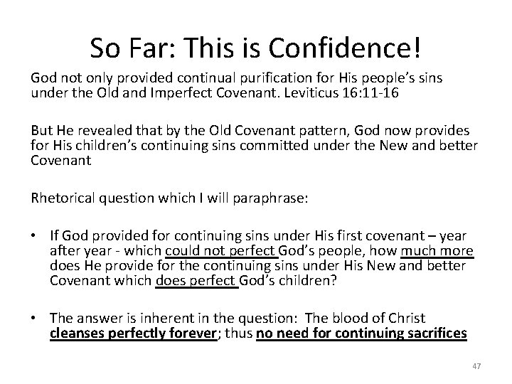So Far: This is Confidence! God not only provided continual purification for His people’s