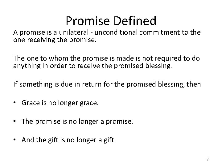 Promise Defined A promise is a unilateral - unconditional commitment to the one receiving