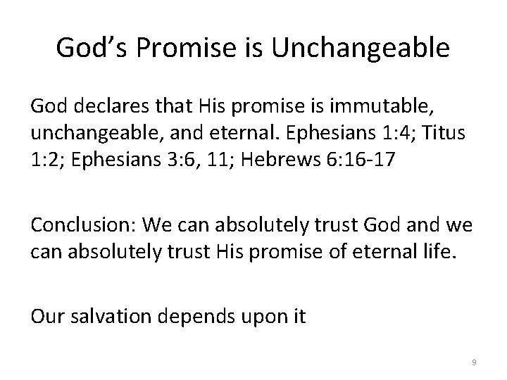 God’s Promise is Unchangeable God declares that His promise is immutable, unchangeable, and eternal.
