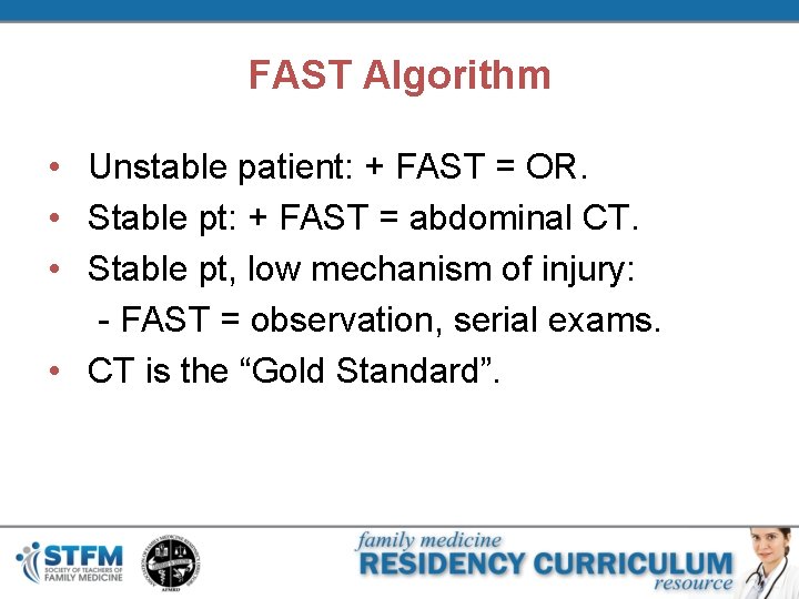 FAST Algorithm • Unstable patient: + FAST = OR. • Stable pt: + FAST