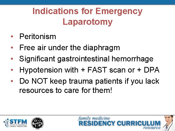 Indications for Emergency Laparotomy • • • Peritonism Free air under the diaphragm Significant