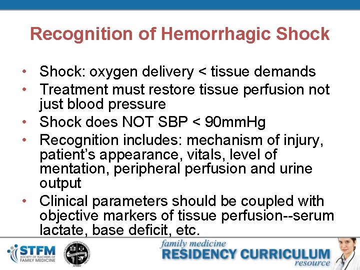 Recognition of Hemorrhagic Shock • Shock: oxygen delivery < tissue demands • Treatment must