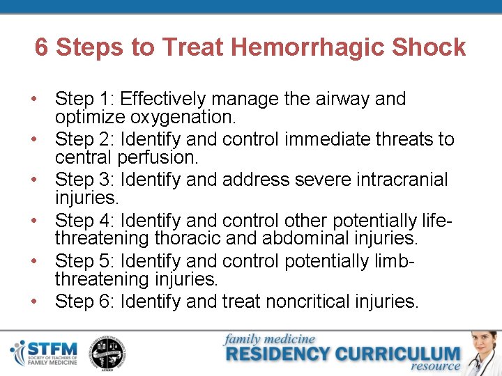 6 Steps to Treat Hemorrhagic Shock • Step 1: Effectively manage the airway and