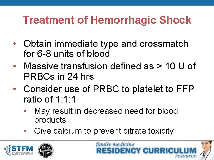 Treatment of Hemorrhagic Shock • Obtain immediate type and crossmatch for 6 -8 units