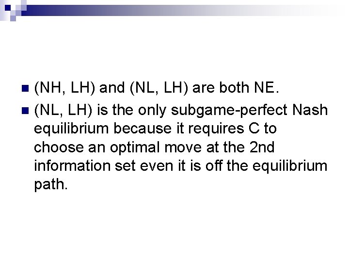 (NH, LH) and (NL, LH) are both NE. n (NL, LH) is the only