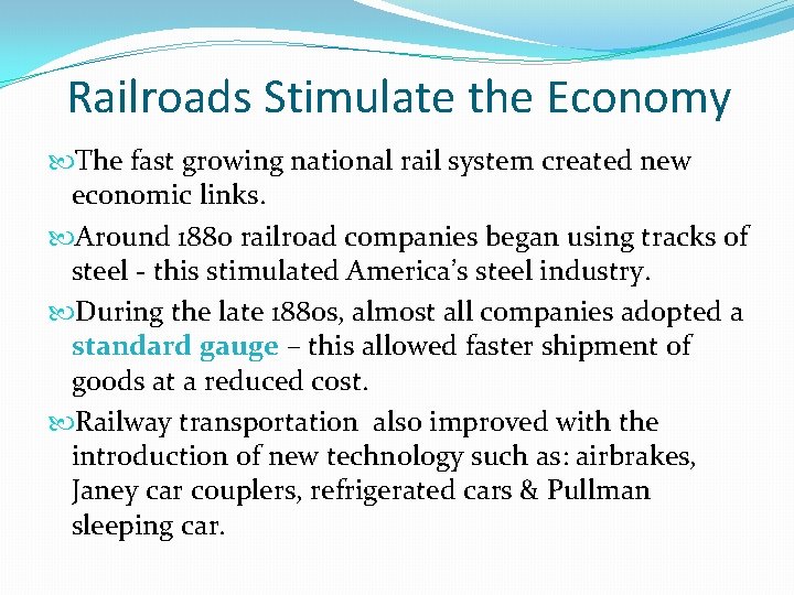 Railroads Stimulate the Economy The fast growing national rail system created new economic links. Railroads Stimulate the Economy The fast growing national rail system created new economic links.