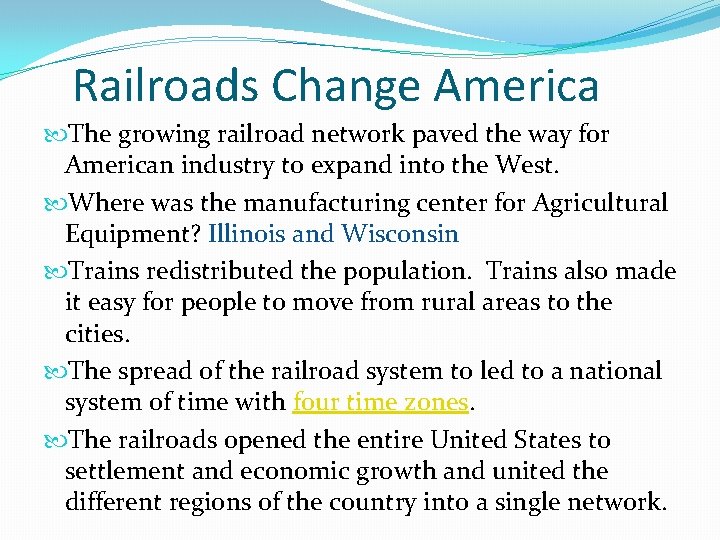 Railroads Change America The growing railroad network paved the way for American industry to Railroads Change America The growing railroad network paved the way for American industry to