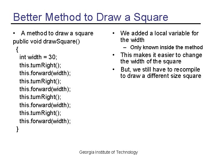 Better Method to Draw a Square • A method to draw a square public Better Method to Draw a Square • A method to draw a square public