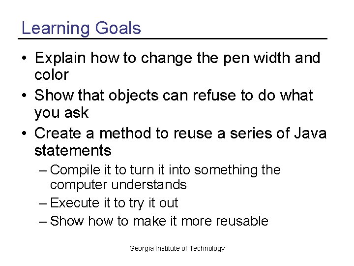 Learning Goals • Explain how to change the pen width and color • Show