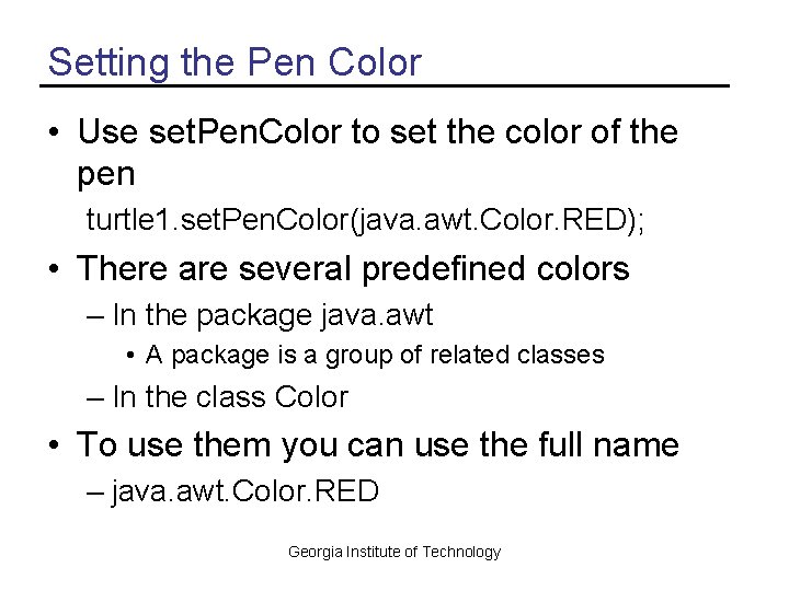 Setting the Pen Color • Use set. Pen. Color to set the color of