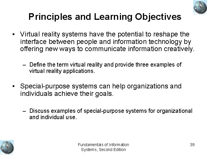 Principles and Learning Objectives • Virtual reality systems have the potential to reshape the