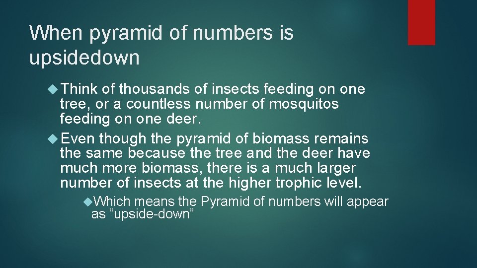 When pyramid of numbers is upsidedown Think of thousands of insects feeding on one