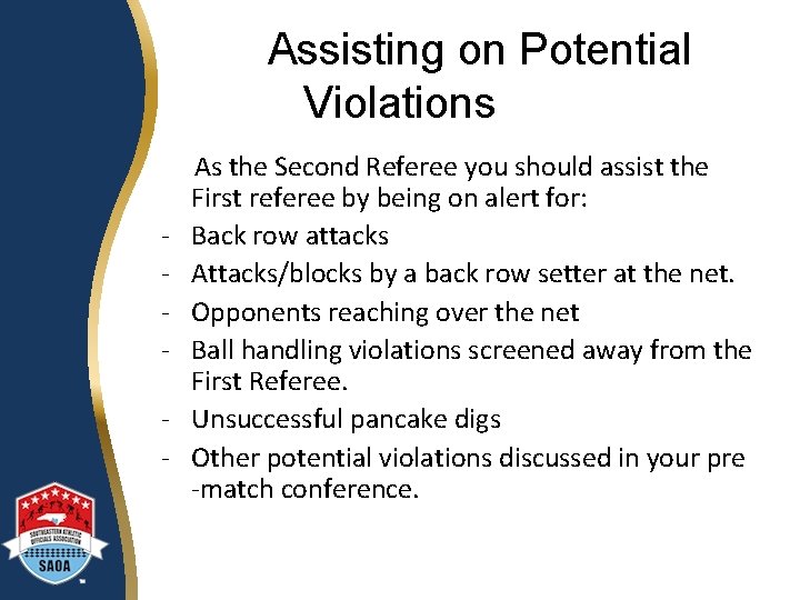 Assisting on Potential Violations - As the Second Referee you should assist the First