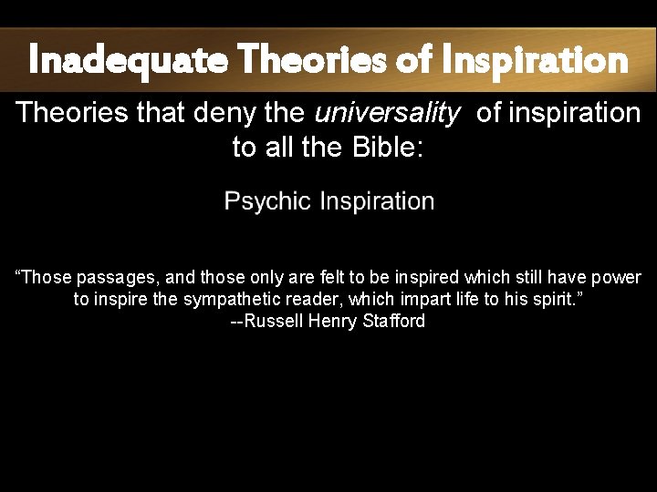 Inadequate Theories of Inspiration Theories that deny the universality of inspiration to all the