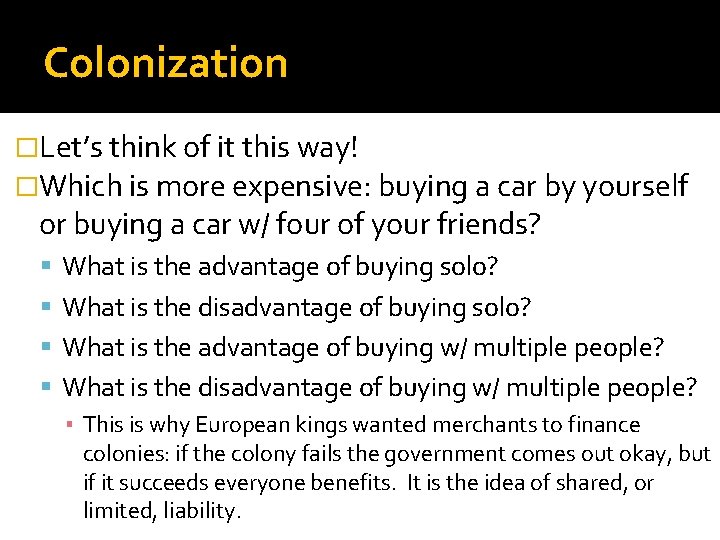 Colonization �Let’s think of it this way! �Which is more expensive: buying a car