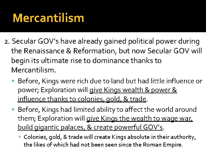 Mercantilism 2. Secular GOV’s have already gained political power during the Renaissance & Reformation,
