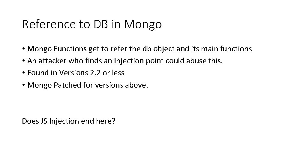 Reference to DB in Mongo • Mongo Functions get to refer the db object