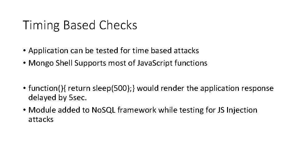 Timing Based Checks • Application can be tested for time based attacks • Mongo