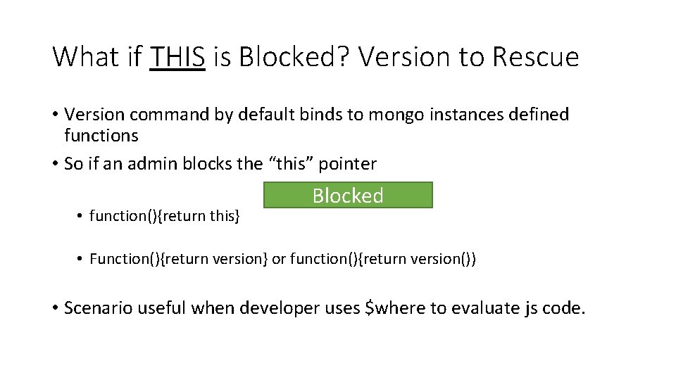 What if THIS is Blocked? Version to Rescue • Version command by default binds