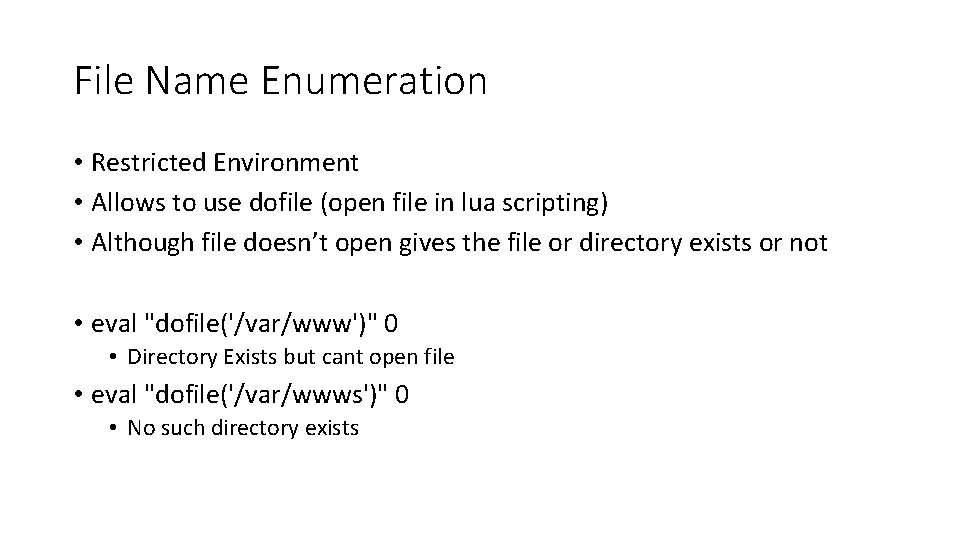 File Name Enumeration • Restricted Environment • Allows to use dofile (open file in