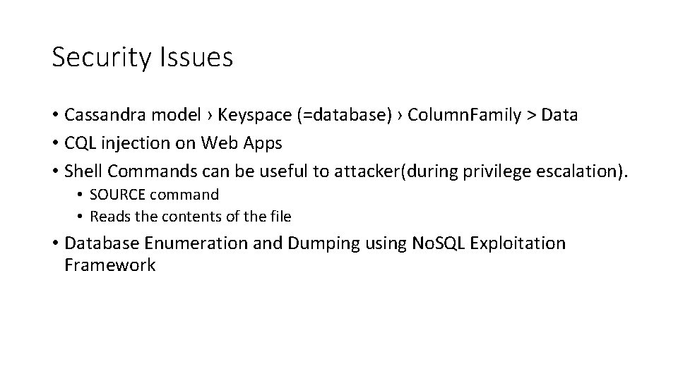 Security Issues • Cassandra model › Keyspace (=database) › Column. Family > Data •