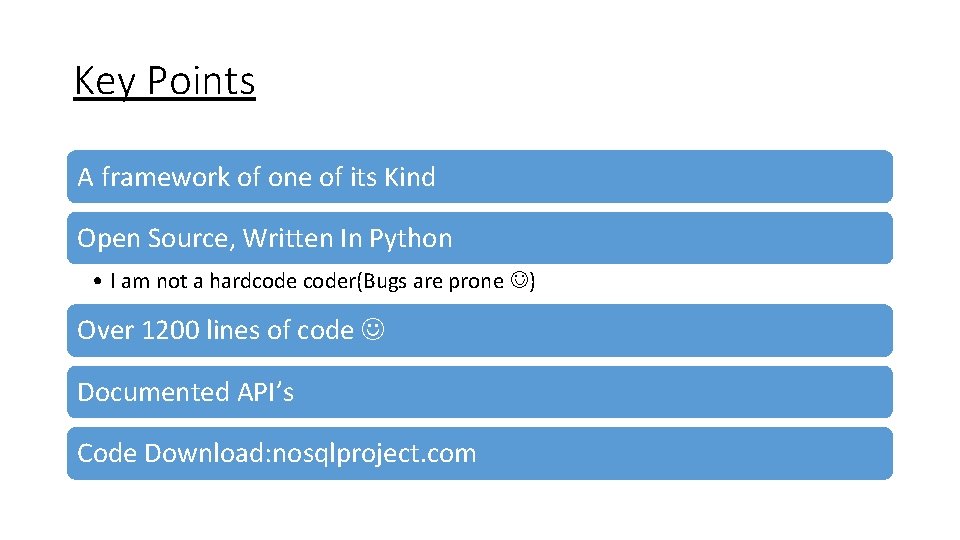 Key Points A framework of one of its Kind Open Source, Written In Python