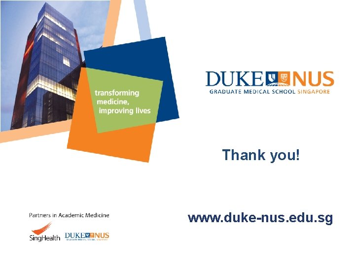 Thank you! www. duke-nus. edu. sg 
