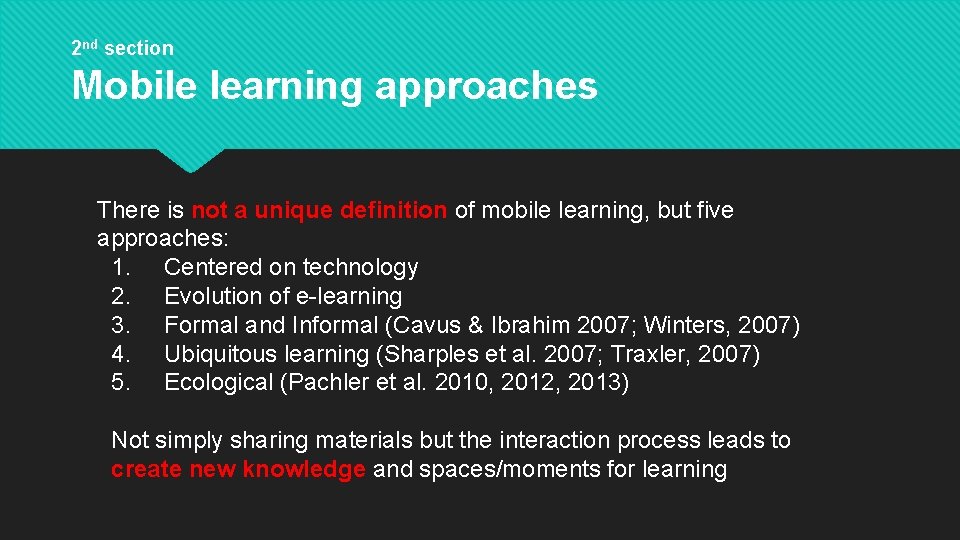 2 nd section Mobile learning approaches There is not a unique definition of mobile