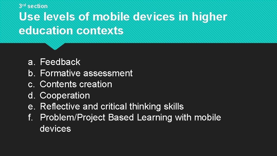 3 rd section Use levels of mobile devices in higher education contexts a. b.