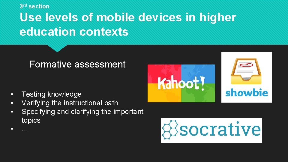 3 rd section Use levels of mobile devices in higher education contexts Formative assessment