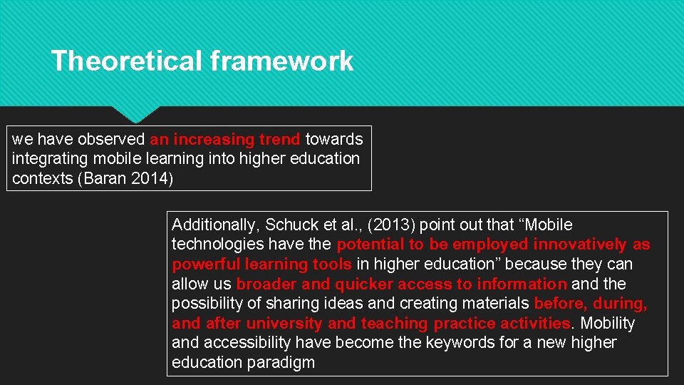 Theoretical framework we have observed an increasing trend towards integrating mobile learning into higher