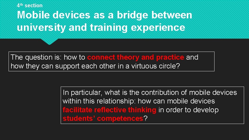 4 th section Mobile devices as a bridge between university and training experience The