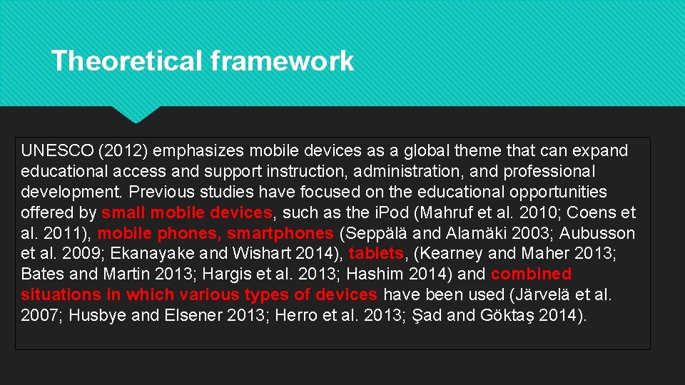 Theoretical framework UNESCO (2012) emphasizes mobile devices as a global theme that can expand