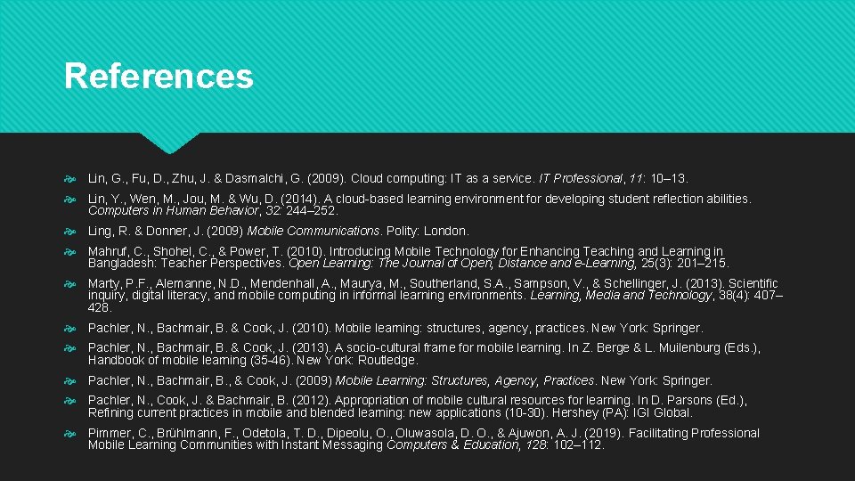 References Lin, G. , Fu, D. , Zhu, J. & Dasmalchi, G. (2009). Cloud