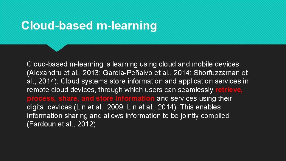 Cloud-based m-learning Cloud based m learning is learning using cloud and mobile devices (Alexandru
