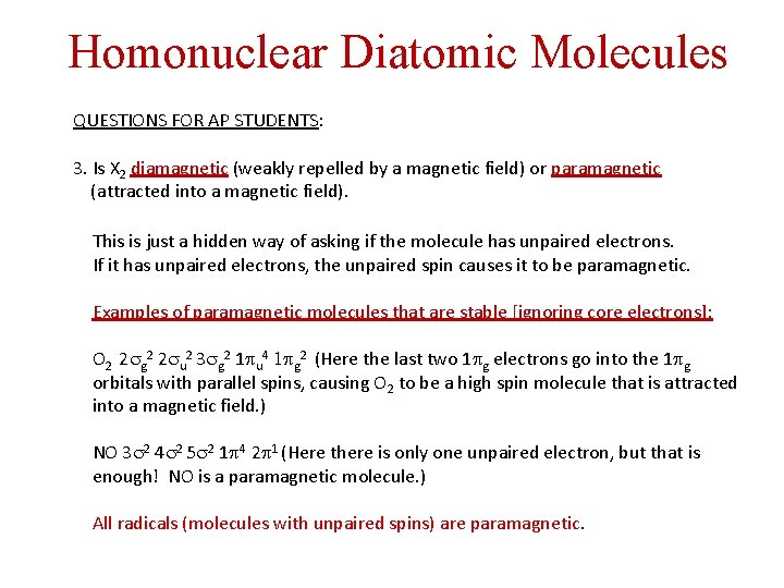 Homonuclear Diatomic Molecules QUESTIONS FOR AP STUDENTS: 3. Is X 2 diamagnetic (weakly repelled